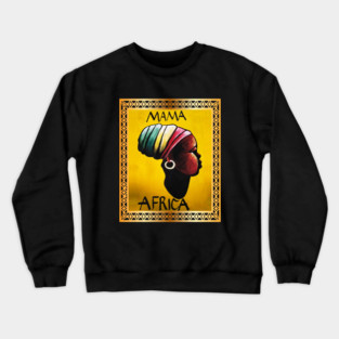 Mama Africa, African Woman, Black History Crewneck Sweatshirt