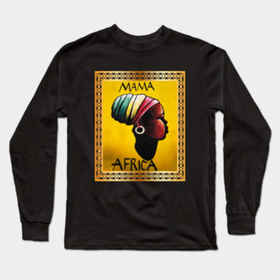 Mama Africa, African Woman, Black History Long Sleeve T-Shirt