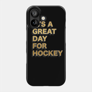 I'ts a great day for hockey Phone Case