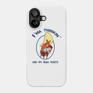 I'ma Thinkin... Phone Case