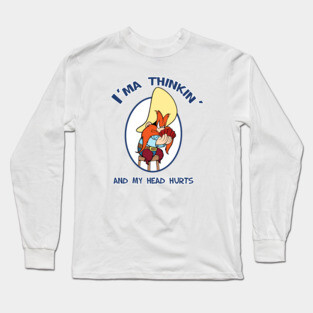 I'ma Thinkin... Long Sleeve T-Shirt