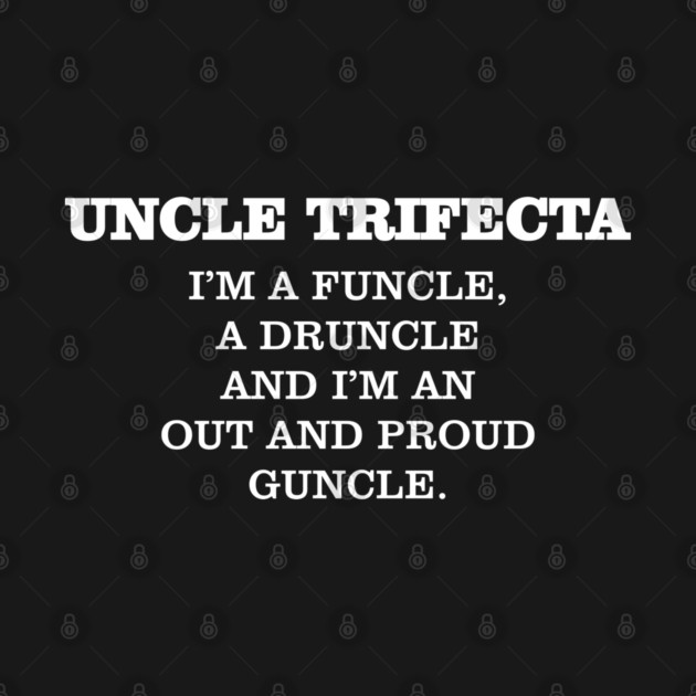 Funcle Druncle Guncle by Muzehack