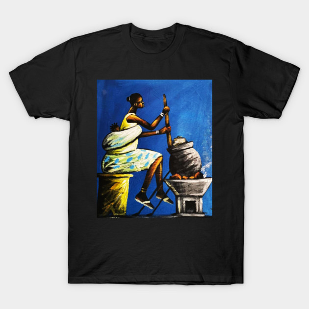 African Woman Preparing Food, Black History Artwork T-Shirt by logiamerch