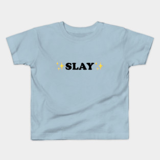 SLAY Kids T-Shirt