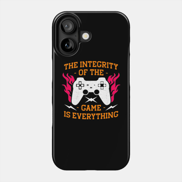 Integrity Of The Game is Everything Gaming Gift Phone Case by The WYLD Tribe
