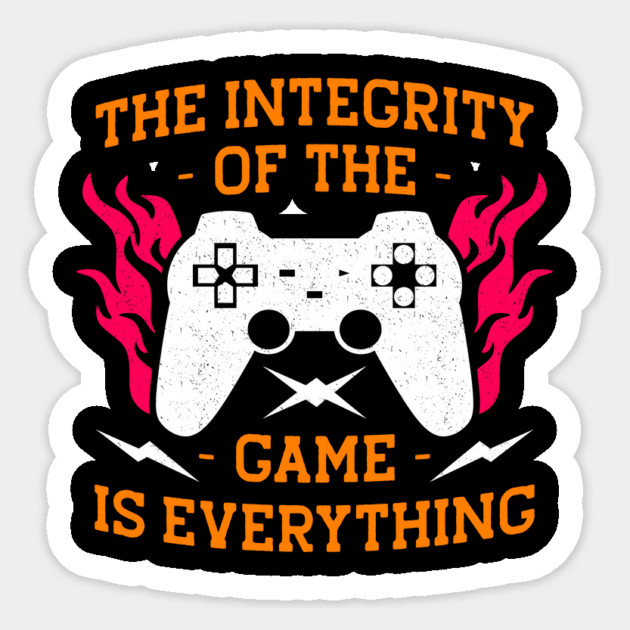 Integrity Of The Game is Everything Gaming Gift Sticker by The WYLD Tribe