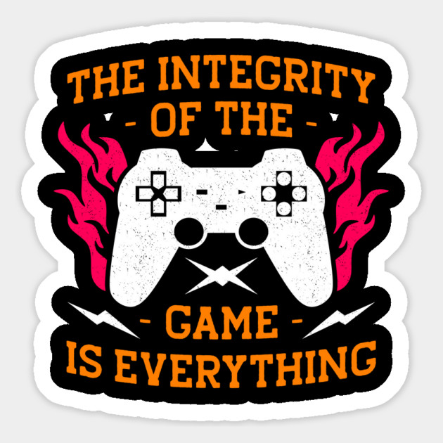 Integrity Of The Game is Everything Gaming Gift Magnet by The WYLD Tribe