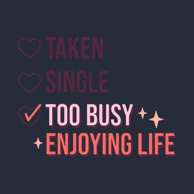 Single Taken Too Busy Enjoying Life by The WYLD Tribe