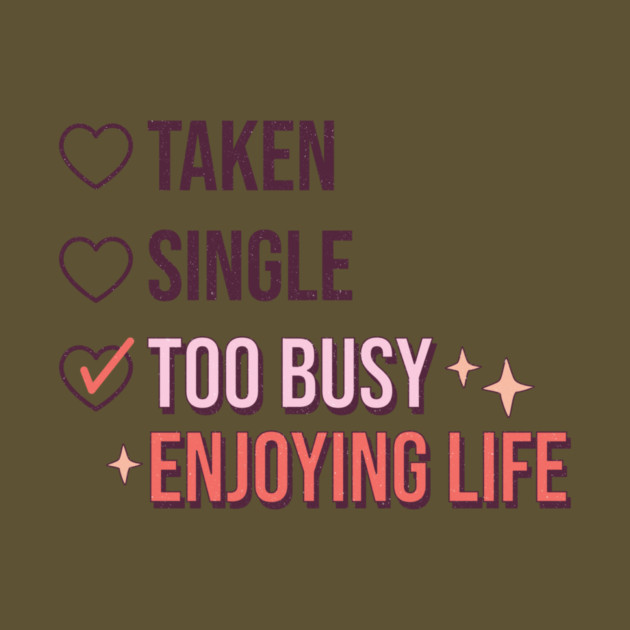 Single Taken Too Busy Enjoying Life by The WYLD Tribe