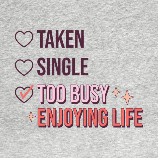 Single Taken Too Busy Enjoying Life by The WYLD Tribe