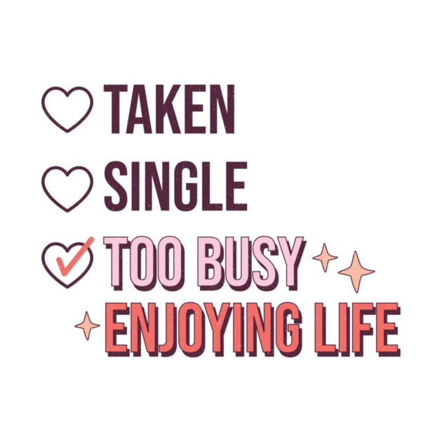 Single Taken Too Busy Enjoying Life by The WYLD Tribe