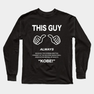 Kobe (Express Written Consent) Long Sleeve T-Shirt