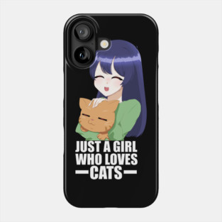 Funny Cat Lover, Girl who Loves Cats Phone Case