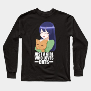 Funny Cat Lover, Girl who Loves Cats Long Sleeve T-Shirt