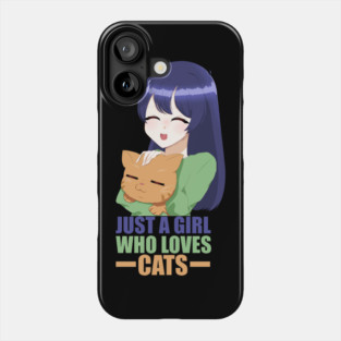 Funny Cat Lover, Girl who Loves Cats Phone Case