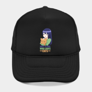 Funny Cat Lover, Girl who Loves Cats Hat