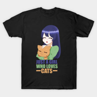 Funny Cat Lover, Girl who Loves Cats T-Shirt