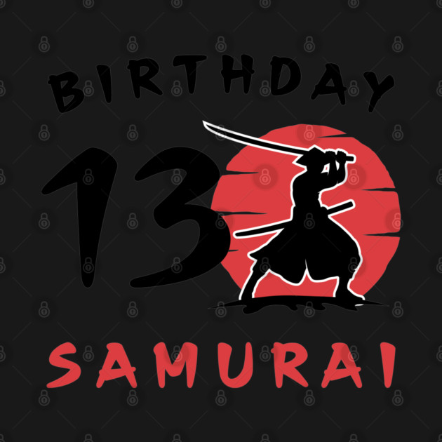 I am 13 Years Old Birthday Bday Party Gift 13th Little Ninja Samurai Japanese Warrior by Tshirtiz