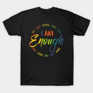 I Am Enough T-Shirt