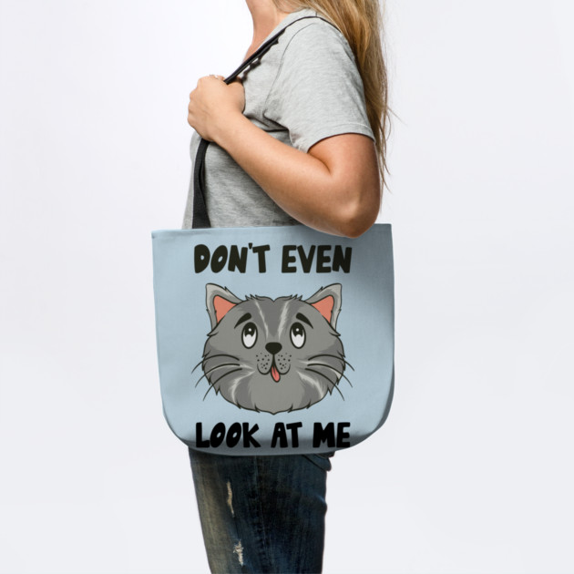 Don't Even Look At Me Cute Cat Gift by The WYLD Tribe