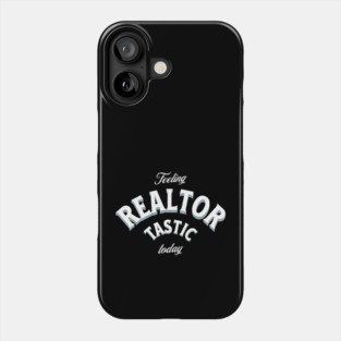 Realtor tastic Phone Case