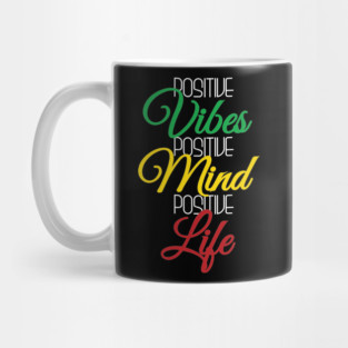 Positive Vibes, Positive Mind, Positive Life Mug