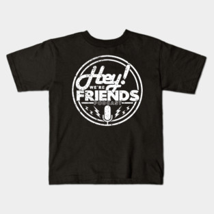 NEW HEY! We're Friends Podcast (WHITE GRUNGE) Kids T-Shirt