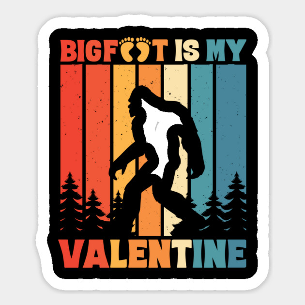 Bigfoot is My Valentine Sasquatch Valentine's Day Magnet by The WYLD Tribe