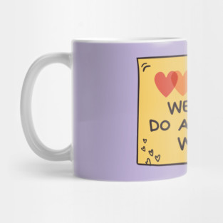 We didn't do anything wrong Mug