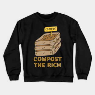Compost the Rich Crewneck Sweatshirt