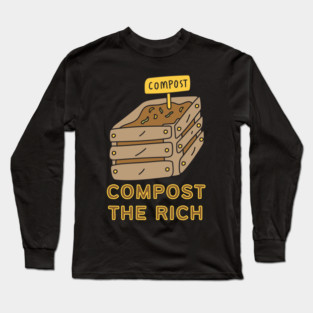 Compost the Rich Long Sleeve T-Shirt
