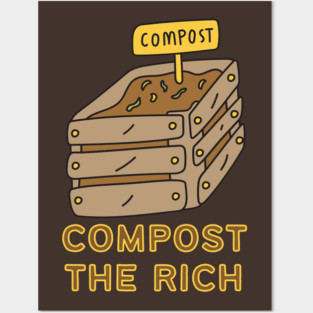 Compost the Rich Posters and Art