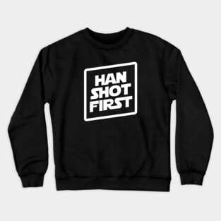 Han Shot First Crewneck Sweatshirt