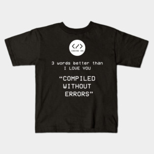 Compiled without Errors Kids T-Shirt