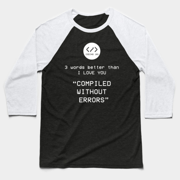 Compiled without Errors Baseball T-Shirt by enrynz