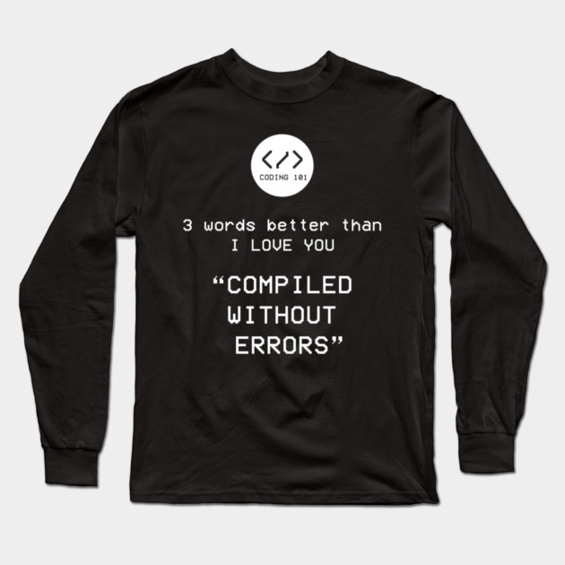 Compiled without Errors Long Sleeve T-Shirt by enrynz