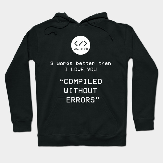 Compiled without Errors Hoodie by enrynz