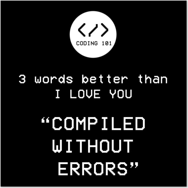 Compiled without Errors Wall Art by enrynz