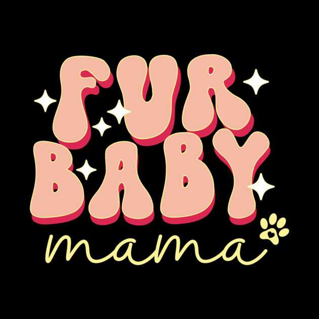 Fur Baby Mama by The WYLD Tribe