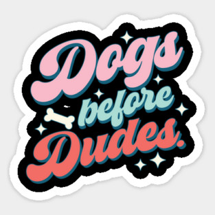 Dogs Before Dudes Dog Lover Valentine's Day Magnet