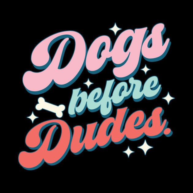 Dogs Before Dudes Dog Lover Valentine's Day by The WYLD Tribe