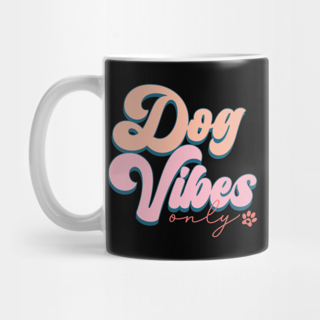 Dog Vibes Only by The WYLD Tribe