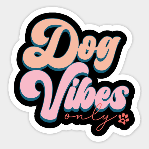 Dog Vibes Only Magnet by The WYLD Tribe