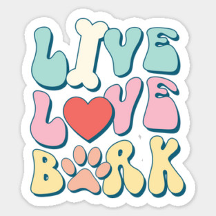 Live Love Bark Dog Lover Pet Owner Gift Sticker
