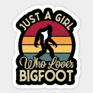 Just A Girl Who Loves Bigfoot Retro Sticker