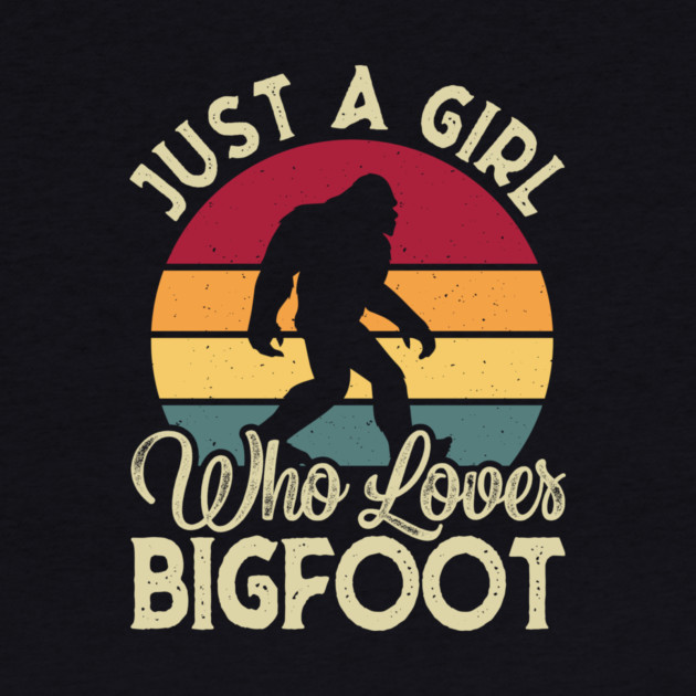 Just A Girl Who Loves Bigfoot Retro by The WYLD Tribe