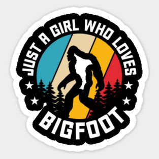 Just A Girl Who Loves Bigfoot Sticker