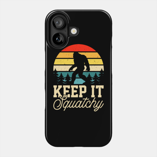 Keep it Squatchy BIgfoot Funny Gift Phone Case by The WYLD Tribe