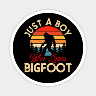 Just A Boy Who Loves Bigfoot Magnet