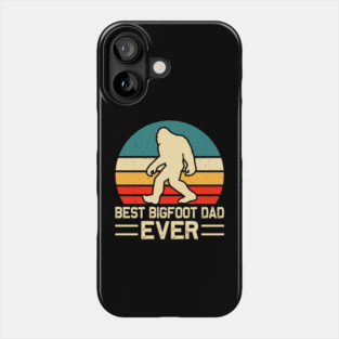 Best Bigfoot Dad Ever Sasquatch Father's Day Phone Case